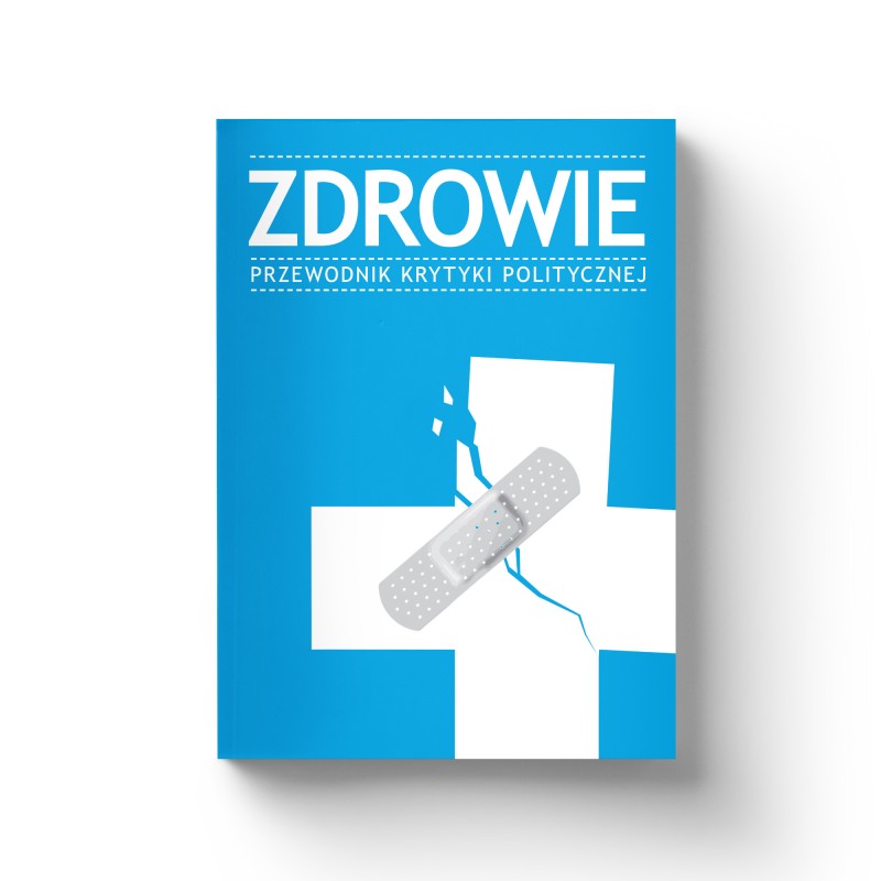 Zdrowie. Przewodnik Krytyki Politycznej. Opracowanie zbiorowe