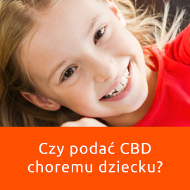 Czy mogę podać CBD choremu dziecku?
